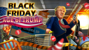 BLACK FRIDAY: AGE OF TRUMP